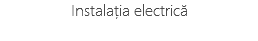 Instalația electrică